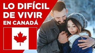 Lo más dificil de vivir en Canadá  Mi vida en Canadá [upl. by Wilma127]