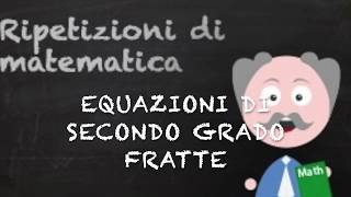 Equazioni di secondo grado fratte [upl. by Madoc965]