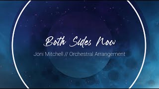 Both Sides Now  Joni Mitchell  Orchestral Arrangement [upl. by Conall]