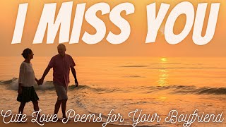 I Miss You  Cute Love Poems for Your Boyfriend 😍 [upl. by Ahsiek]