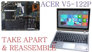 Acer Aspire V5122P Take Apart Dissasembly and ReAssembly Cracked Digitizer  Screen Removal [upl. by Htebazile]