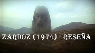 ZARDOS 1974  PELICULA DE UN FUTURO DISTOPICO  RESEÑACRITICAREVIEW [upl. by Myk]