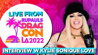 Kylie Sonique Love Interview  Live From Rupauls DragCon 2022 [upl. by Mw524]