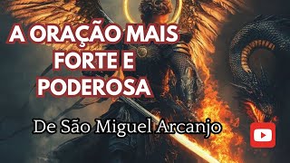 A Oração Mais Poderosa de São Miguel Arcanjo Proteção e Força Sobrenatural [upl. by Amabelle]