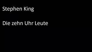 Stephen King  Die zehn Uhr Leute [upl. by Davon129]