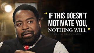 Les Brown’s Most Powerful Motivational Speech Ever  Watch in 2025 [upl. by Alyda]