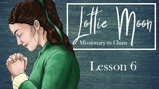 Lottie Moon Lesson 6 [upl. by Felske]