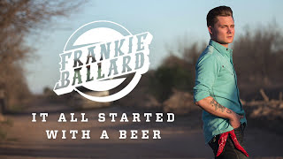 Frankie Ballard  quotIt All Started With A Beerquot Official Audio [upl. by Ailito218]