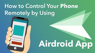 How to Control Your Phone Remotely by Using Airdroid App [upl. by Vera203]