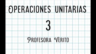 Operaciones unitarias y su clasificación Parte 3 [upl. by Bowes]