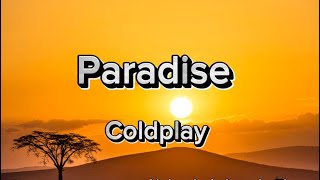 Paradise  Coldplay Lyrics [upl. by Tayib885]