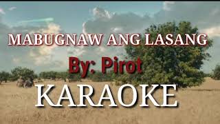 Mabugnaw Ang lasangKARAOKE PIROT [upl. by Kimbra410]