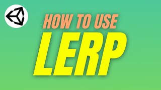 How to Use Lerp Unity Tutorial [upl. by Adnole]