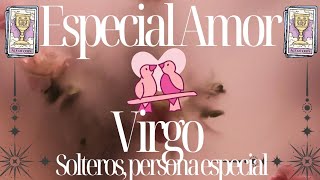 VIRGO💜AMOR💜 SOLTEROS PERSONA ESPECIAL❗FUTURO PRÓXIMO 🦋 [upl. by Erfert]