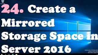 24 How to Create a Mirrored Storage Space in windows server 2016 [upl. by Anillek666]