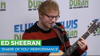 Ed Sheeran  quotShape of Youquot Acoustic  Elvis Duran Live [upl. by Lemay227]