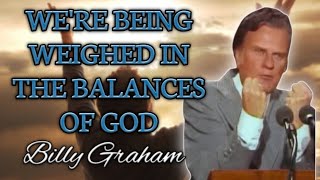 WERE BEING WEIGHED IN THE BALANCES OF GOD  Billy Graham billygraham jesuschrist bible faith [upl. by Sweeney]