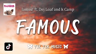 Iamsu  Famous Lyrics ft Dej Loaf quotHe just wanna fck with me cause Im the onequot [upl. by Ewolram349]