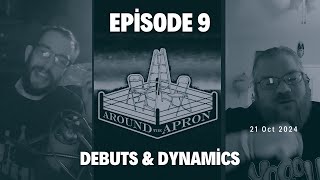 Around the Apron  9  Debuts amp Dynamics [upl. by Anib]