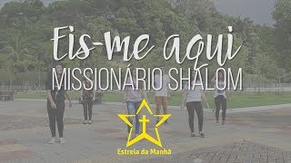 EISME AQUI  Missionário Shalom [upl. by Mahseh]