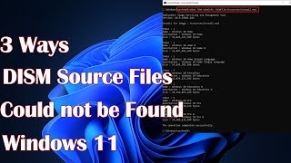 DISM Source Files Could not be Found 3 Ways to Fix it in Windows 11 [upl. by Melisent]