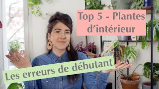 Débutant en plantes d’intérieur  Top 5 des erreurs de débutant [upl. by Annawit]