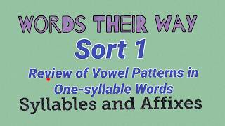 Sort 1  Review of Vowel Patterns in Onesyllable Words Words Their Way  Syllables and Affixes [upl. by Vallie]