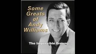 Andy Williams  The Impossible Dream  w  lyrics [upl. by Fauman]