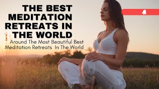 The Best Meditation Retreats In The World [upl. by Seligmann]