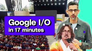 Google IO 2024 keynote in 17 minutes [upl. by Econah]