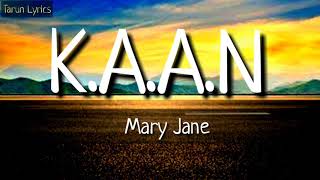 KAANMaryJane Lyrics [upl. by Dilly]