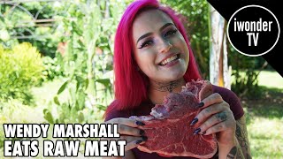 Wendy Marshall Enjoys Eating Raw Meat [upl. by Llerahc735]