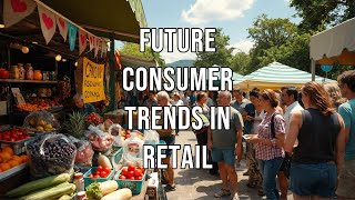 Future Consumer Trends in Retail [upl. by Moriah936]