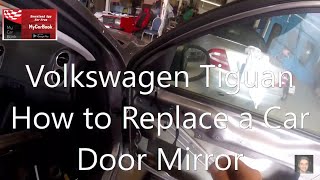 Volkswagen Tiguan How to Replace a Car Door Mirror [upl. by Ainav]