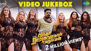 Vantha Rajavathaan Varuven  Video Jukebox  STR  Hiphop Tamizha  Sundar C  Arivu  LYCA [upl. by Kluge]