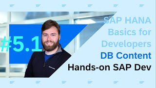 SAP HANA Basics For Developers Part 51 Database Content [upl. by Zolnay]