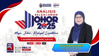 ANALISIS BELANJAWAN JOHOR 2025 [upl. by Enej59]