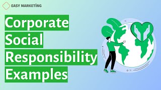 Corporate Social Responsibility Examples CSR in marketing [upl. by Pokorny933]