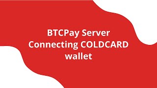 Connecting Coldcard wallet to BTCPay Server [upl. by Ecyle745]