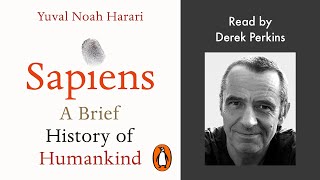 Sapiens by Yuval Noah Harari  Read by Derek Perkins  Penguin Audiobooks [upl. by Noiz]