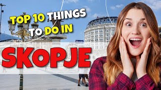 TOP 10 Things to do in Skopje North Macedonia 2023 [upl. by Acnaib179]