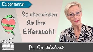 Eifersucht überwinden So bleiben Sie in der Liebe gelassen und behalten Ihren Selbstwert [upl. by Eltsyek]