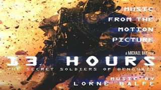 13 Hours The Secret Soldiers of Benghazi Soundtrack 10 Forgotten Lorne Balfe [upl. by Alliuqa108]