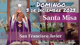 âœ… MISA DE HOY domingo 3 de Diciembre 2023  Padre Arturo Cornejo [upl. by Steve]