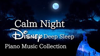 Disney Calm Night Piano Collection for Deep Sleep and Soothing 2023No Midroll Ads [upl. by Oneil]