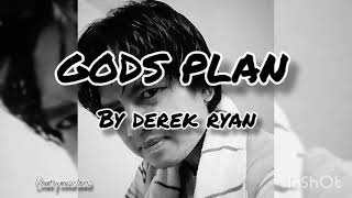 GODS PLAN with Lyrics Derek Ryan [upl. by Jarlath189]