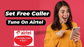 How to Set Free Caller Tune on Airtel  Easy Guide to Activate Airtel Hello Tune for Free [upl. by Ative]