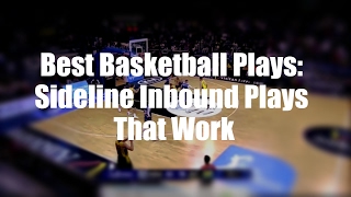 Best Basketball Plays Sideline Inbound Plays That Work [upl. by Aneba]