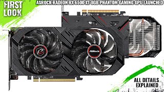 ASRock Radeon RX 6500 XT 8GB Phantom Gaming Graphics Card Launched  Explained All Spec Features [upl. by Moth]