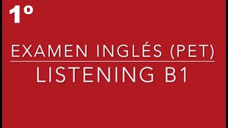 Listening B1  1º Examen PET  Listening Inglés B1 [upl. by Mikol]